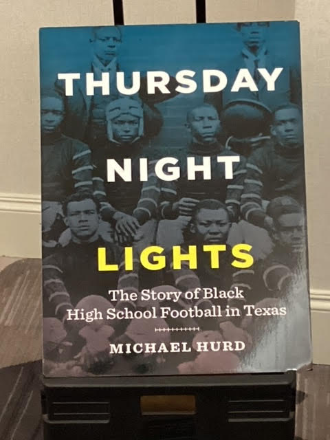 Thursday Night Lights - The Story of Black High School Football in Texas, by Michael Hurd. Photo by Burl "The Coach" Jones.